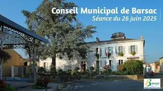 26/06/2025 &ndash; Conseil municipal de Barsac