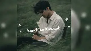 Kanch ke khwab sad, chill song 🎧 .      #chillsong #trending #youtubemusic #yt #music #song 