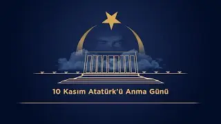 10 Kasım Atatürk'ü Anma Günü