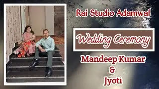 Wedding Ceremony // Mandeep Kumar & Jyoti // Live by Rai Studio Adamwal +91 98726 43541