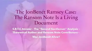 The JonBen&eacute;t Ramsey Case: The Ransom Note Is a Living Document.