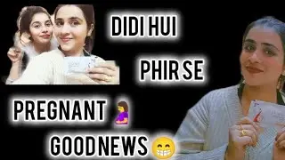Didi Hui phir se pregnant