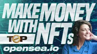 Make Money With NFTs | How To Make Money With NFTs 2022