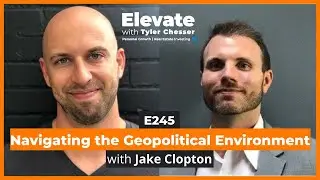 E245 Jake Clopton - How to Navigate the Current Geopolitical Environment & Shifting CRE Debt Markets