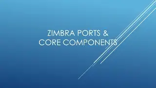 Zimbra Core components and Ports