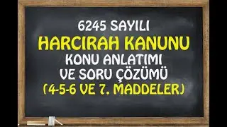 HARCIRAH KANUNU KONU ANLATIMI (Madde-4-5-6-7)