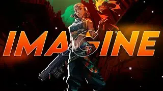 Imagine / Valorant Montage / (HUN)