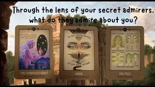 Through The Lens Of Your Secret Admirers, What Do They Admire About You?🤭🙈🫶🏻 Timeless Tarot Reading🔮