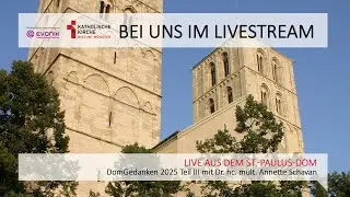 DomGedanken III - mit Dr. hc. mult. Annette Schavan