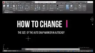 HOW TO CHANGE THE SIZE OF THE AUTO SNAP IN AUTOCAD?