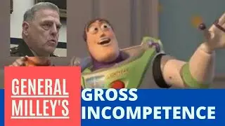 General Milley's GROSS INCOMPETENCE