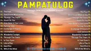 Pampatulog Love Songs Nonstop Compilation💕Relaxing OPM Music for Night Relaxation & Sweet Dreams #1