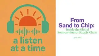 EP001 - From Sand to Chip: Inside the Global Semiconductor Supply Chain