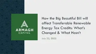 How the Big Beautiful Bill will affect Transferable Renewable Energy Tax Credits