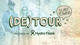 Introducing (De)Tour Surf Towns presented by Hydro Flask