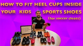 How to Fit Heel Cups Inside your Kids' Sports Shoes - Ideal for Soccer Cleats