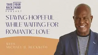 Staying Hopeful While Waiting for Romantic Love