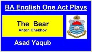 The Bear || One Act Plays BA English Punjab University | Asad Yaqub