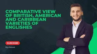 COMPARATIVE VIEW OF BRITISH, AMERICAN AND CARIBBEAN OF ENGLISHES FULL EXPLANATION IN URDU AND HINDI 