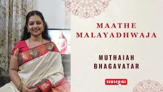 Maathe Malayadhwaja - Daru Varna | Muthaiah Bhagavatar | Raga Khamas | Maithry A
