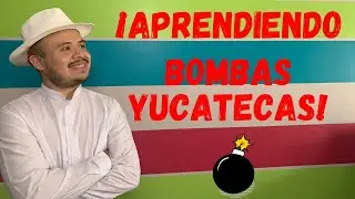 Aprendiendo ¡BOMBAS YUCATECAS! 💣🧨💥 | YUCATÁN |