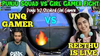 Unq gamer vs Reethu is Live 🔥Punju 1v2 Girl Gamer Shocked 😵 Unq vs Girl Gamer| Unq Gamer Highlights