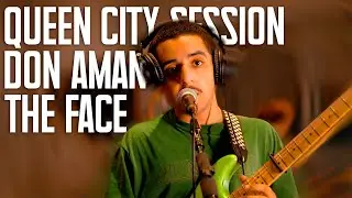&ldquo;The Face&rdquo; - Don Aman (Queen City Sessions)