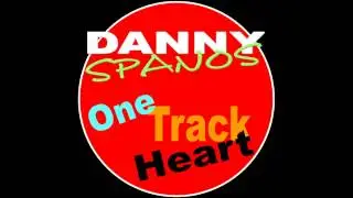 DANNY SPANOS -  one Track Heart