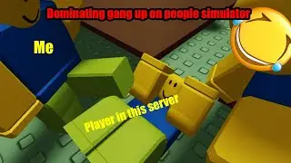 DOMINATING THE WHOLE SERVER GANG UP ON PEOPLE SIMULATOR (ROBLOX)😱😱😱