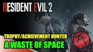 Resident Evil 2 (2019) - A Waist of Space TROPHY