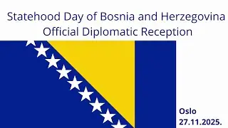 27.11.2025 | Oslo &ndash; Statehood Day of Bosnia and Herzegovina | Official Diplomatic Reception