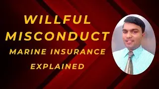 जानीजानी गरिएको गल्ती | Willful Misconduct in Marine Insurance Explained | Clause 4.1
