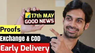 Flipkart Amazon GOOD NEWS 17th May 🔥 Early Delivery Proof, EXCHANGE & COD Proof | E-commerce