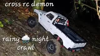 cross rc demon, cold 🥶 rainy 🌧 night 🌙 crawl 🌧