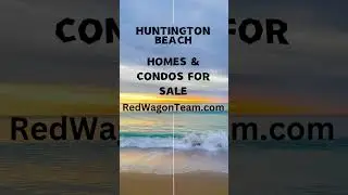 Discover Huntington Beach and condos with RedWagonTeam.com. Start Living the Beach Life Today!
