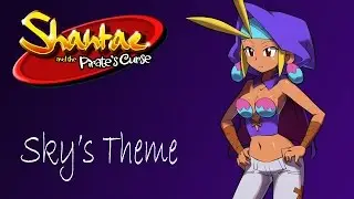 Shantae and the Pirate's Curse OST Sky's Theme