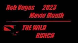The Wild Bunch movie chat with Rob Vegas