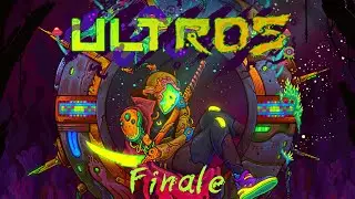 Ultros (Finale) An ending.