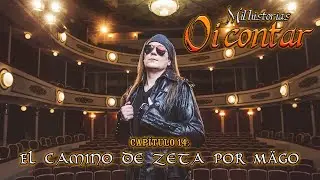 Capítulo XIV: El Camino de Zeta por Mägo | Mil Historias Oí Contar
