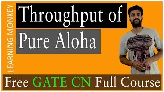 Throughput of Pure Aloha || Lesson 40 || Computer Networks || Learning Monkey ||