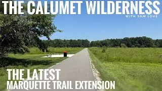 The Latest Marquette Trail Extension - The Calumet Wilderness