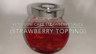 Keto/Low carb strawberry sauce/strawberry topping