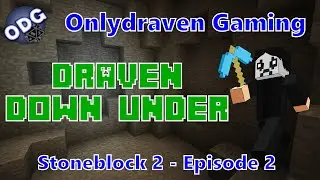 Stoneblock 2 - Draven Down Under - Episode 2