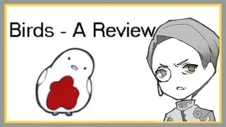 Birds - A Review [Lobotomy Corporation]