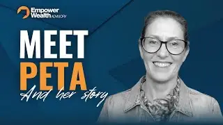 Meet Peta and This is Her Story [Empower Wealth Review]