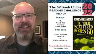 To Your Scattered Bodies Go by Phillip Jos&eacute; Farmer, Week 20 of Justin's 52 Books: Second chances