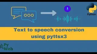 Text to speech conversion in python using pyttsx3