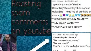 Roasting spam comments on youtube funny video Mukritz