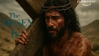 The Chosen Season 6: The Crucifixion and Resurrection of Jesus (Official Fan Trailer)&rdquo;