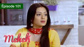Mehek - EPS 101 - Zindagi Ki Mehek - Version Française - Complet - HD